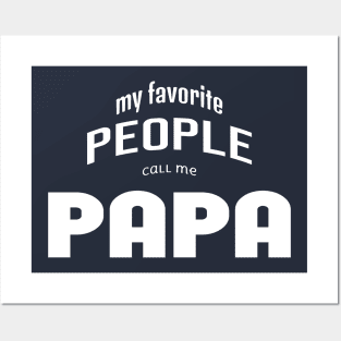 my favorite people call me papa Posters and Art